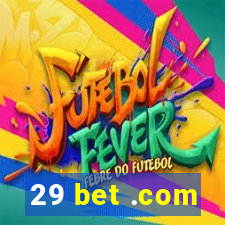 29 bet .com